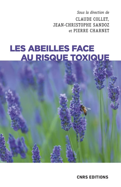 Les abeilles face au risque toxique - Claude Collet, Jean-Christophe Sandoz, Pierre Charnet - CNRS editions