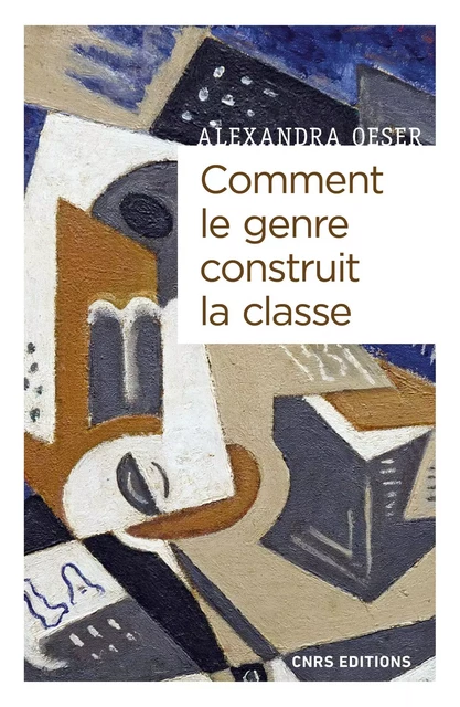 Comment le genre construit la classe - Alexandra Oeser - CNRS editions