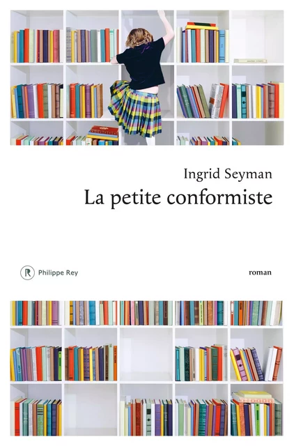 La petite conformiste - Ingrid Seyman - Philippe Rey