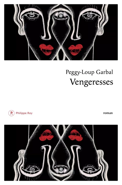 Vengeresses - Peggy-Loup Garbal - Philippe Rey