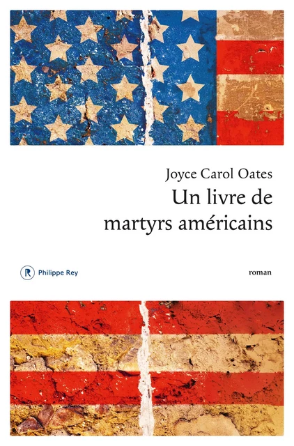 Un livre de martyrs américains - Joyce Carol Oates - Philippe Rey