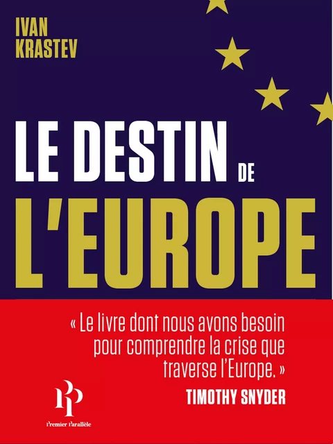 Le destin de l'Europe - Ivan Krastev - Premier parallele