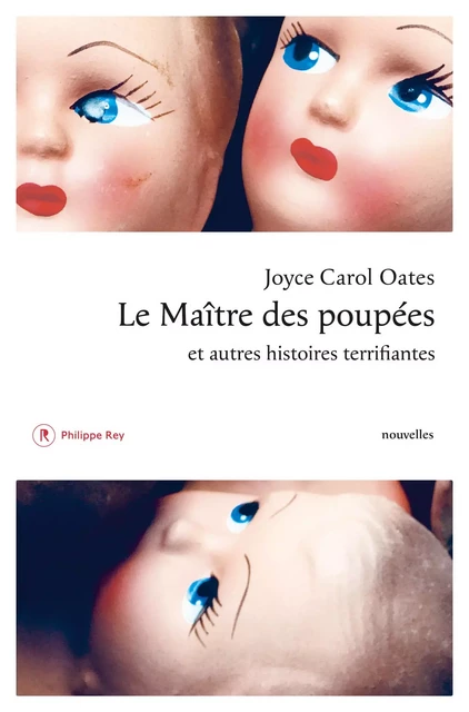 Le maître des poupées - Joyce Carol Oates, Christine Auché - Philippe Rey