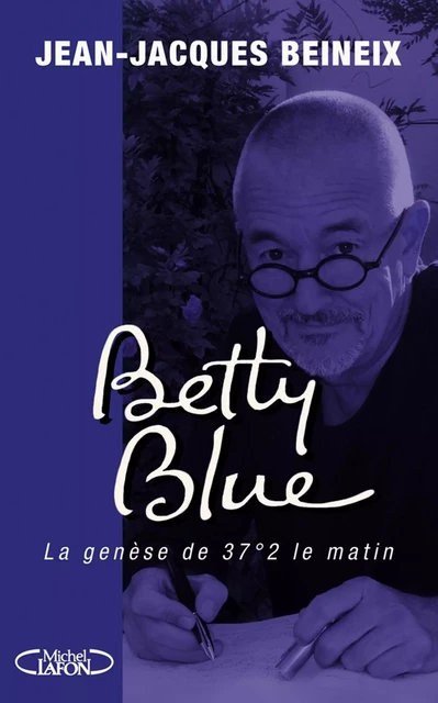 Betty blue - Jean-Jacques Beineix - Michel Lafon