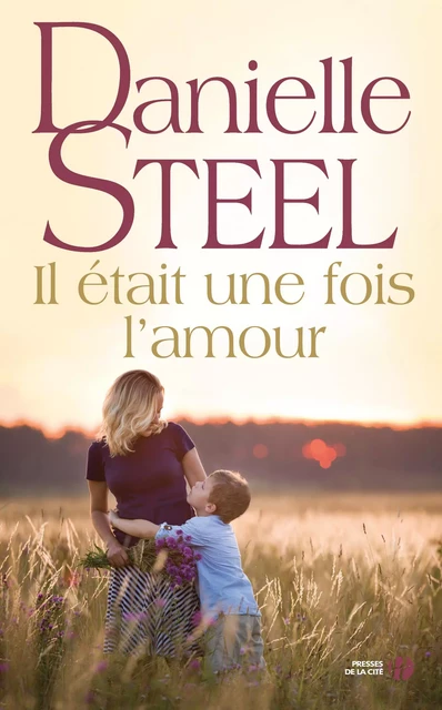 Il était une fois l'amour - Danielle Steel - Place des éditeurs