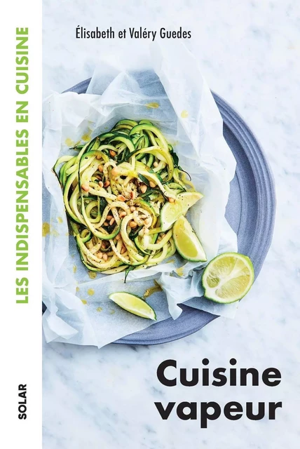 Cuisine vapeur - Les indispensables - Valéry GUEDES - edi8