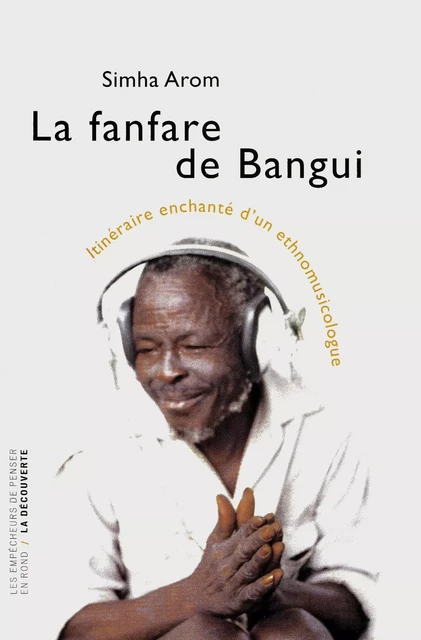 La fanfare de Bangui - Simha Arom - La Découverte