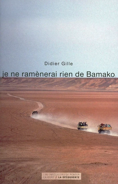 Je ne ramènerai rien de Bamako - Didier Gille - La Découverte