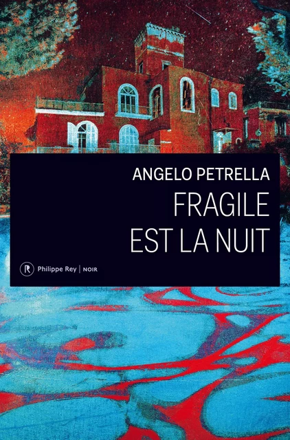 Fragile est la nuit - Angelo Petrella - Philippe Rey