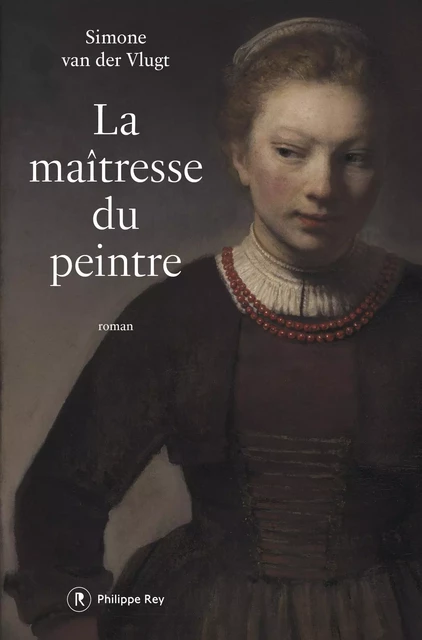 La maîtresse du peintre - Simone Van Der Vlugt - Philippe Rey