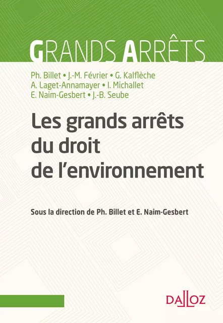 Les grandes décisions du droit de l'environnement - Grégory Kalflèche, AURORE LAGET-ANNAMAYER, Isabelle Michallet, Jean-Marc Fevrier, Jean-Baptiste Seube - Groupe Lefebvre Dalloz