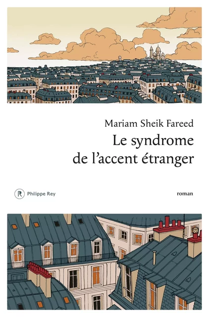 Le syndrome de l'accent étranger - Mariam Sheik Fareed - Philippe Rey