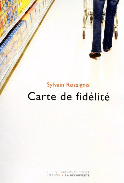 Carte de fidélité - Sylvain Rossignol - La Découverte