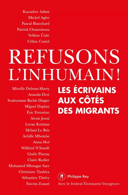 Refusons l'inhumain ! - Les écrivains aux côtés des migrants -  Collectif - Philippe Rey