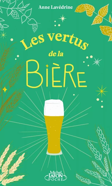 Les Vertus de la bière - Anne Lavédrine - Michel Lafon