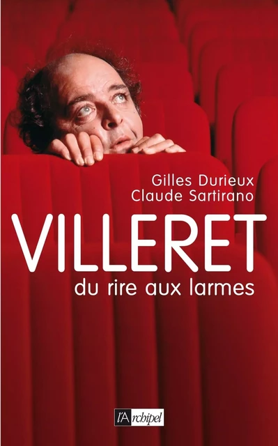 Villeret - Du rire aux larmes - Gilles Durieux - L'Archipel