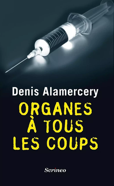 Organes à tous les coups - Denis Alamercery - Scrinéo