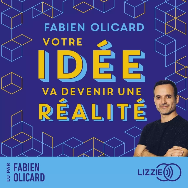 Votre idée va devenir une réalité - Fabien Olicard - Univers Poche