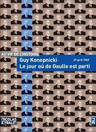 Le jour où de Gaulle est parti