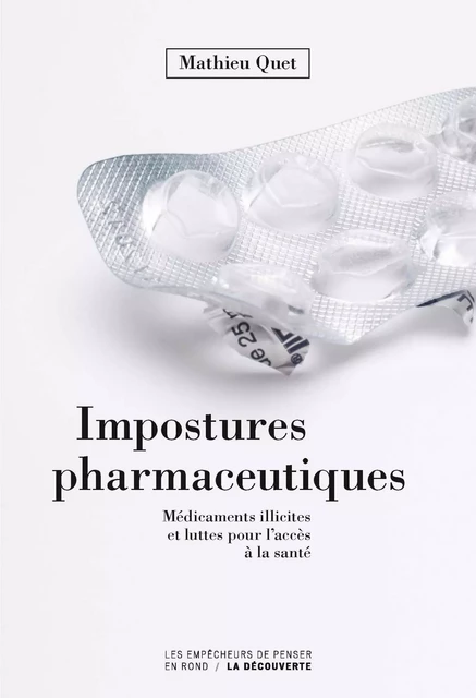 Impostures pharmaceutiques - Mathieu Quet - La Découverte