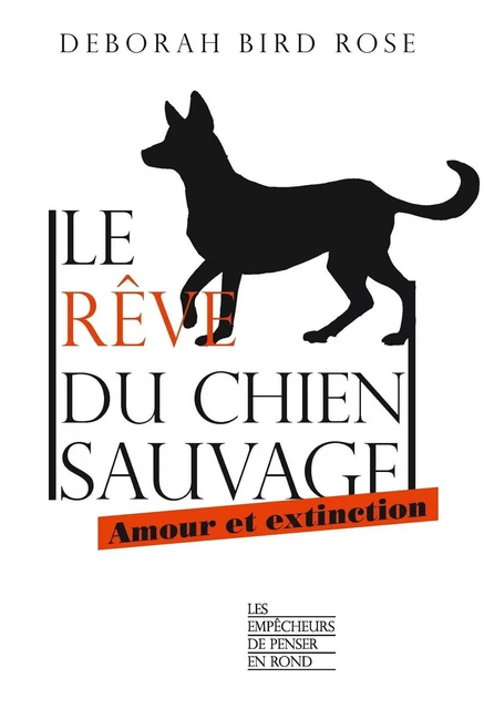 Le rêve du chien sauvage - Deborah Bird Rose - La Découverte