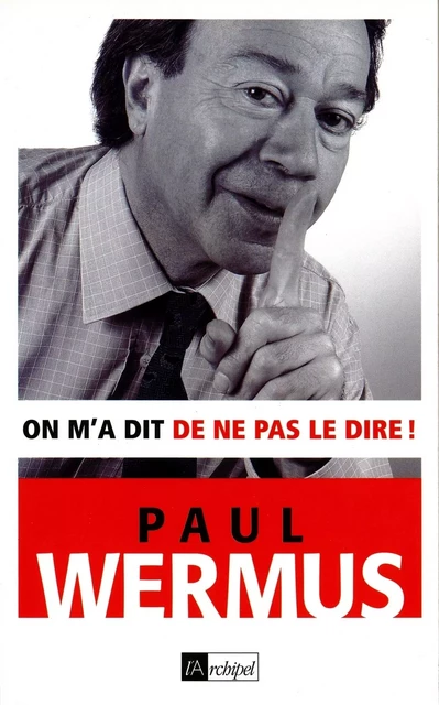 On m'a dit de ne pas le dire - Paul Wermus - L'Archipel