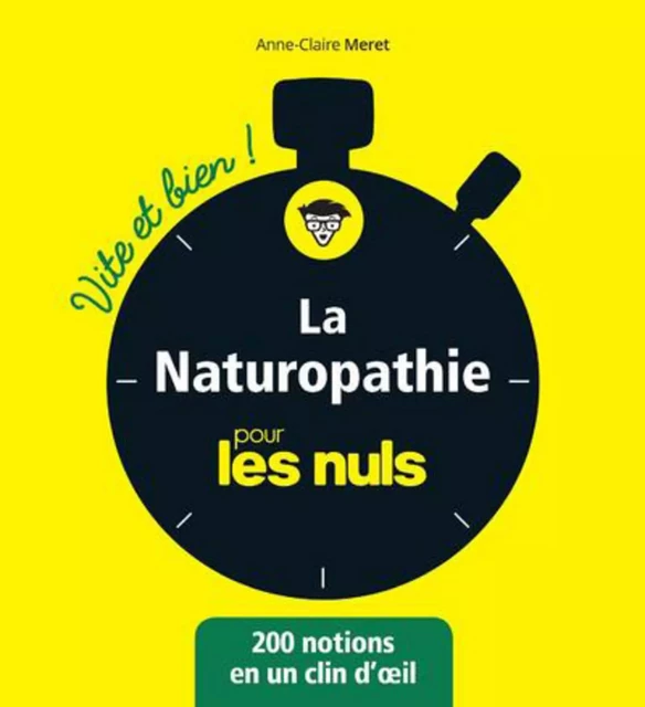 La naturopathie pour les Nuls vite et bien - Anne-Claire Meret, Anne-Marie Narboni - edi8