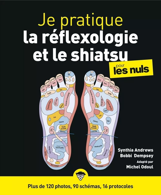 Je pratique la réflexologie et le shiatsu pour les Nuls - plus de 120 photos, 90 schémas, 16 protocoles - Synthia Andrews, Bobbi Dempsey - edi8