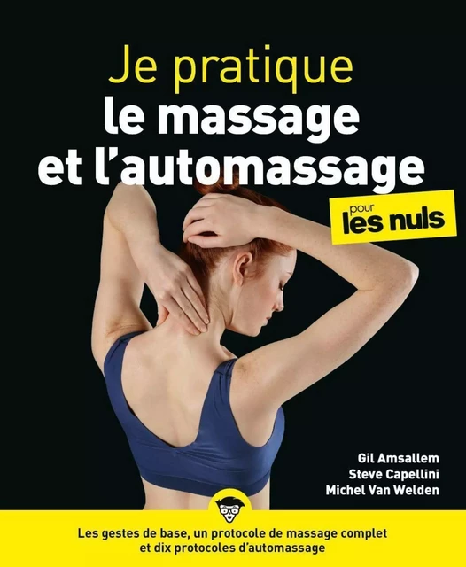 Je pratique le massage et l'automassage pour les Nuls - Gil Amsallem, Steve Capellini, Michel Van Welden - edi8