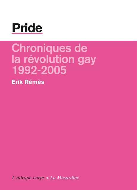 Pride - La révolution gay (1992-2005) - Érik Rémès - Groupe CB