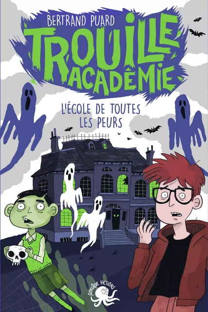 Trouille Académie - L'école de toutes les peurs - Lecture roman jeunesse horreur - Dès 9 ans - Bertrand Puard - edi8