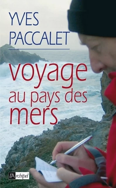 Voyage au pays des mers - Yves Paccalet - L'Archipel