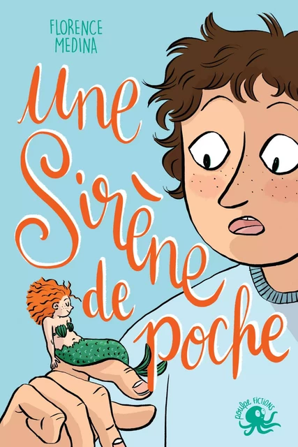 Une sirène de poche - Lecture roman jeunesse fantastique émotion - Dès 8 ans - Florence Medina - edi8