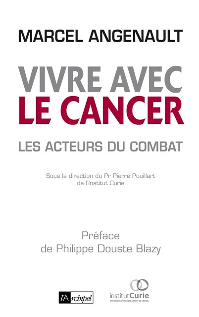 Vivre avec le cancer - Marcel Angenault - L'Archipel