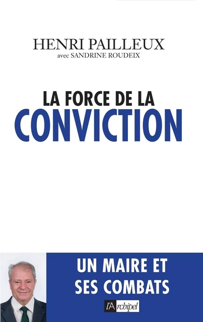 La force de conviction - Henri Pailleux - L'Archipel