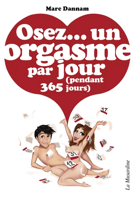 Osez un orgasme par jour (pendant 365 jours) - Marc Dannam - Groupe CB