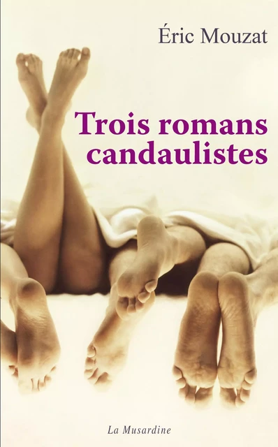 Trois romans candaulistes - Éric Mouzat - Groupe CB