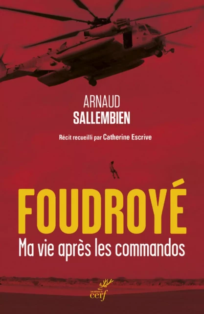 Foudroyé -  SALLEMBIEN ARNAUD,  ESCRIVE CATHERINE - Editions du Cerf