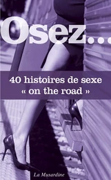 Osez 40 histoires "sex on the road"