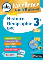 Histoire-Géographie-EMC (Enseignement moral et civique) 3e - ABC Excellence - Le Brevet brillamment - Cours, Méthode, Exercices - Brevet 2025 - EPUB