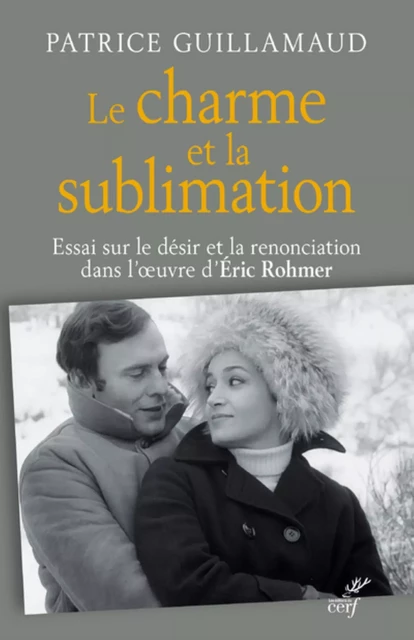 LE CHARME ET LA SUBLIMATION -  GUILLAMAUD PATRICE - Editions du Cerf