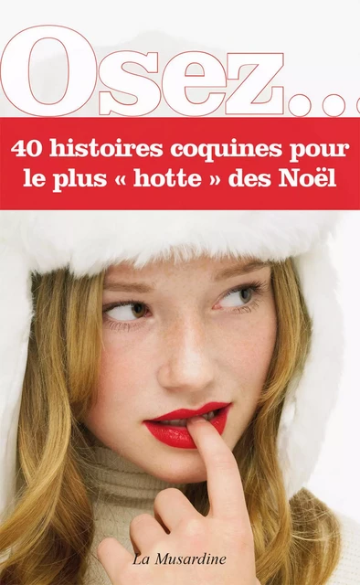 Osez 40 histoires coquines pour le plus hotte des Noël -  Collectif - Groupe CB