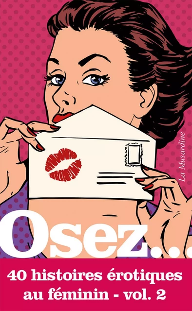 Osez 40 histoires érotiques au féminin - Volume 2 -  Collectif - Groupe CB