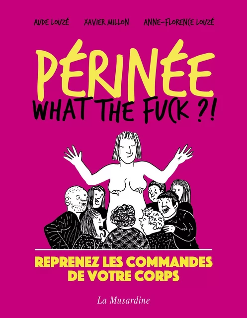 Périnée - What the Fuck ?! - Aude Louze, Anne-Florence Louze - Groupe CB