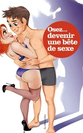 Osez devenir une bête de sexe