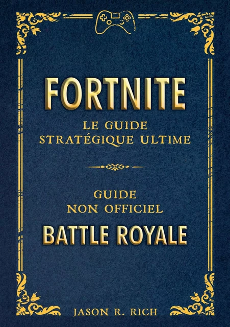 Fortnite : le Guide stratégique ultime (ePub) - Jason R. Rich - AC média