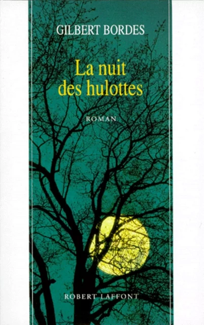 La nuit des hulottes - Gilbert Bordes - Groupe Robert Laffont