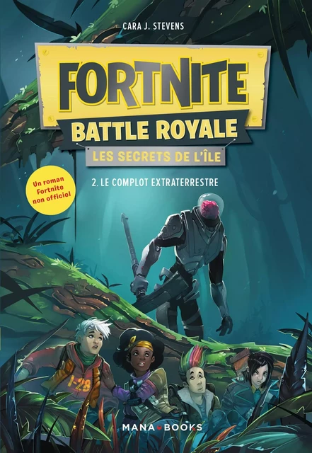 Fortnite Battle Royale Les Secrets de l île T02 (ePub) - Cara J. Stevens - AC média