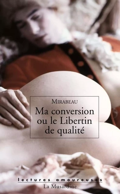 Ma conversion ou Le libertin de qualité -  Mirabeau - Groupe CB