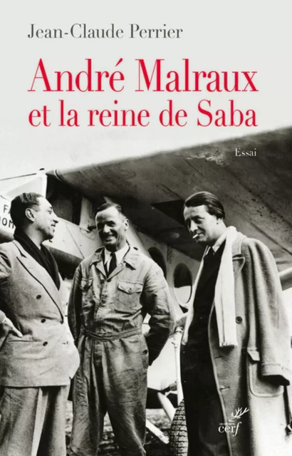 ANDRÉ MALRAUX ET LA REINE DE SABA -  PERRIER JEAN-CLAUDE - Editions du Cerf